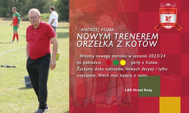 B BYT: ANDRZEJ KLUBA NOWYM TRENEREM ORŁA KOTY