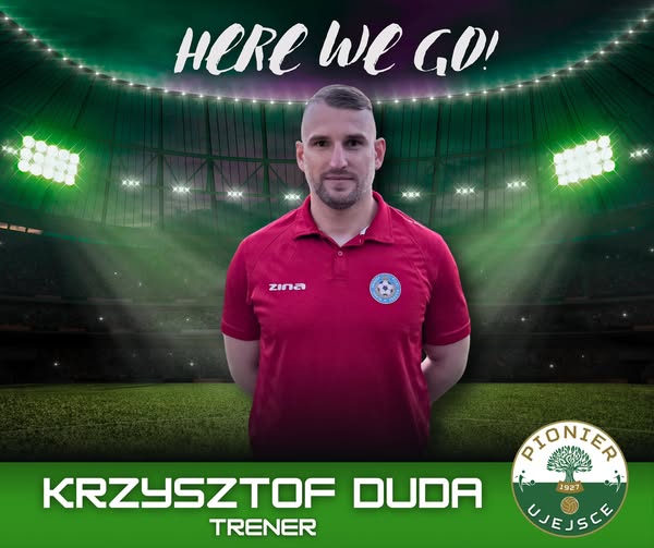 B SOS: KRZYSZTOF DUDA NOWYM TRENEREM PIONIERA UJEJSCE