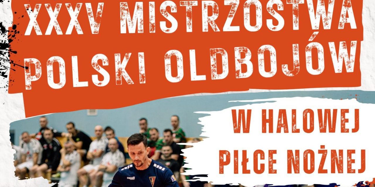XXXV MISTRZOSTWA POLSKI OLDBOJÓW – ZAWIERCIE 2026