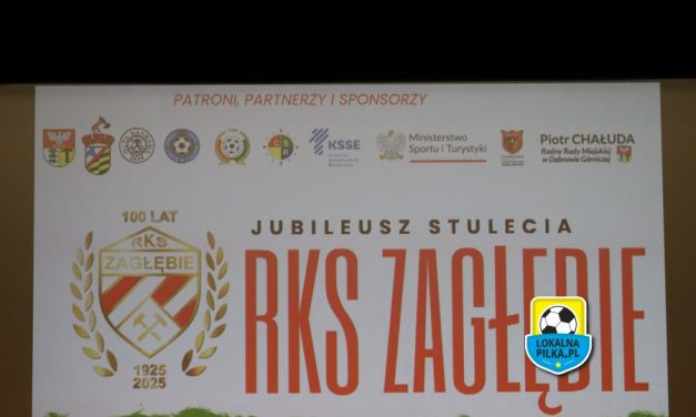 100 LECIE RKS-U ZAGŁĘBIE DĄBROWA GÓRNICZA